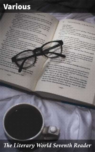The Literary World Seventh Reader