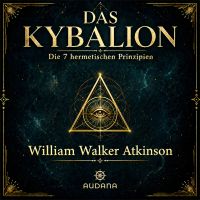 William Walker Atkinson - Das Kybalion