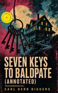 Seven Keys to Baldpate (Annotated)
