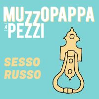 Sesso russo\5 - Muzzopappa a pezzi