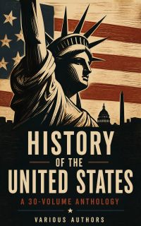 History of the United States: A 30-Volume Anthology