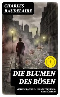 Die Blumen des Bösen (Zweisprachige Ausgabe (Deutsch-Französisch)