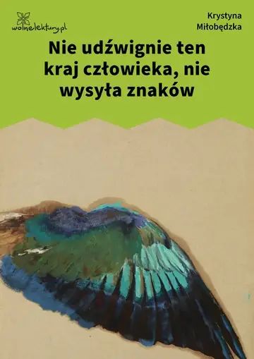 Nie udźwignie ten kraj człowieka, nie wysyła znaków