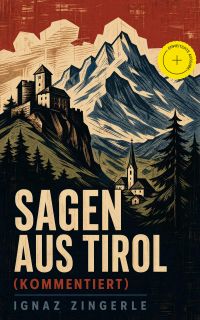 Sagen aus Tirol (Kommentiert)