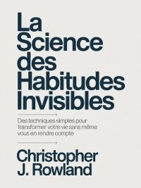 La science des habitudes invisibles (traduit)
