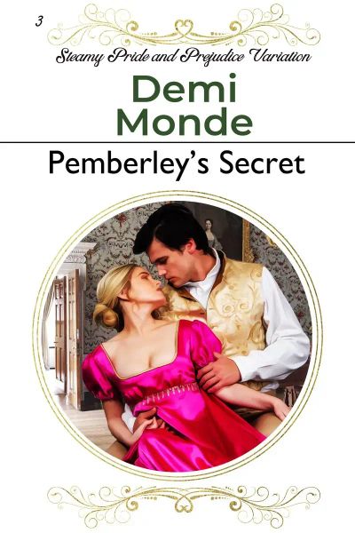 Pemberley’s Secret :Pride and Prejudice Steamy Variation