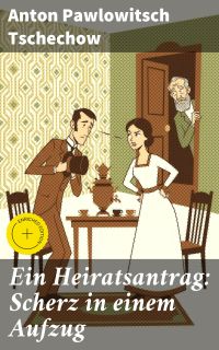 Ein Heiratsantrag: Scherz in einem Aufzug