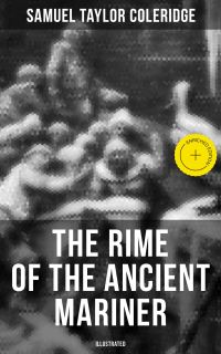 The Rime of the Ancient Mariner (Illustrated)