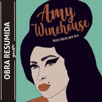 Amy Winehouse - mais forte que ela (resumo)