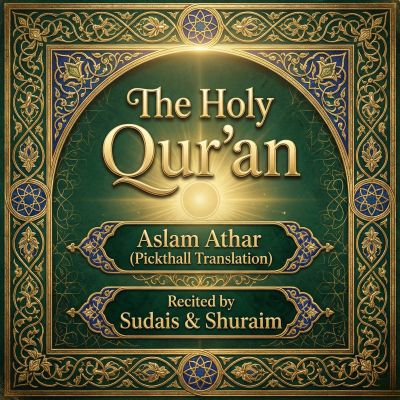 The Holy Qur'an by Aslam Athar – Pickthall translation (with Sudais & Shuraym)