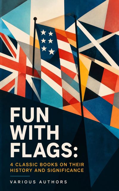 Fun with Flags: 4 Classic Books on Their History and Significance