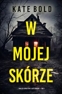 W mojej skórze (Thriller sensacyjny o Lucy Crimson — Tom 3)