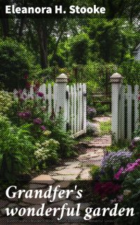 Grandfer's wonderful garden