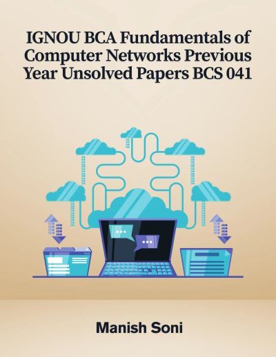 IGNOU BCA Fundamentals of Computer Networks Previous Year Unsolved Papers BCS 041