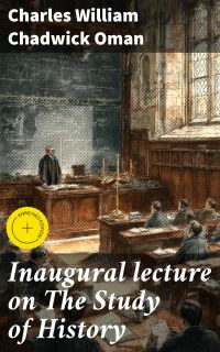 Inaugural lecture on The Study of History