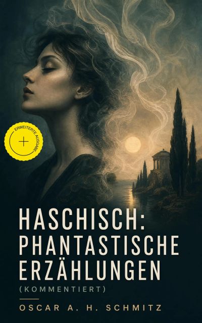 Haschisch: Phantastische Erzählungen (Kommentiert)