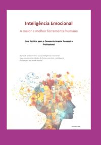 Inteligência Emocional: A Maior E Melhor Ferramenta Humana
