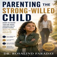 Parenting the Strong Willed Child