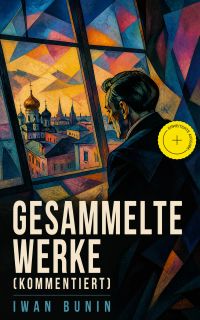Gesammelte Werke (Kommentiert)
