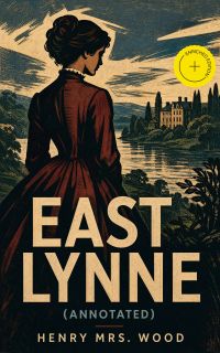 East Lynne (Annotated)