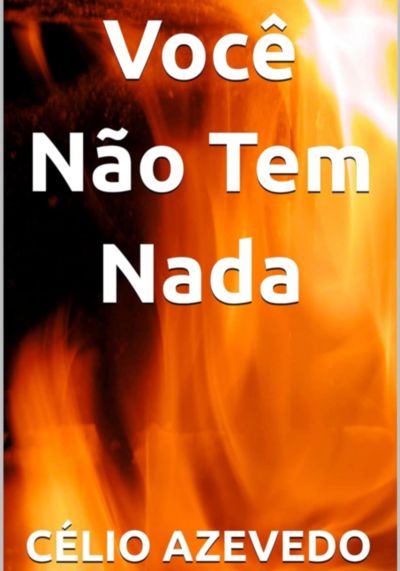 Você Não Tem Nada