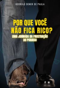 Por Que Você  Não  Fica Rico?