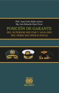 Posición de garante del superior militar y análisis del derecho operacional