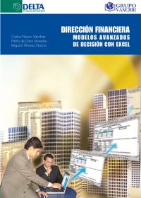 Dirección Financiera: Modelos Avanzados De Decisión Con Excel