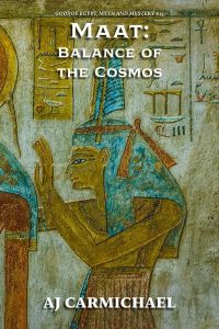 Maat: Balance of the Cosmos (Gods of Egypt, Myth and Mystery, #15)