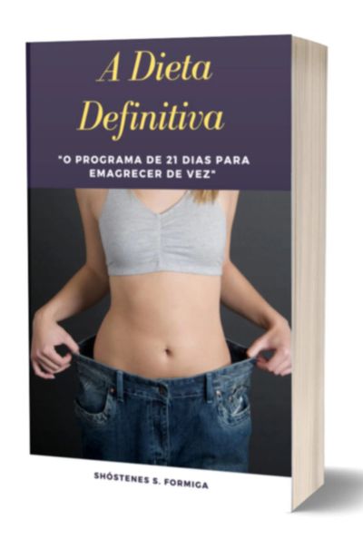 "a Dieta Definitiva: O Programa De 21 Dias Para Emagrecer De Vez"