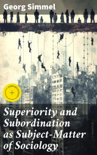 Superiority and Subordination as Subject-Matter of Sociology