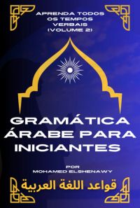 Gramática Árabe Para Iniciantes2 "tempos Verbais"