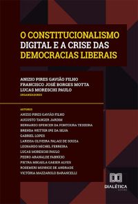 O Constitucionalismo Digital e a Crise das Democracias Liberais