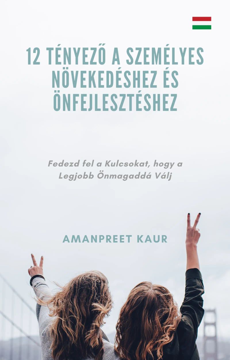 12 Tényező a Személyes Növekedéshez és Önfejlesztéshez