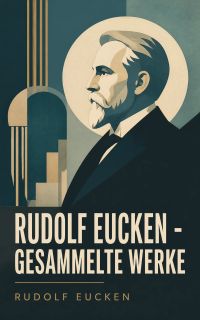 Rudolf Eucken - Gesammelte Werke