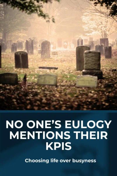 No One’s Eulogy Mentions Their KPIs