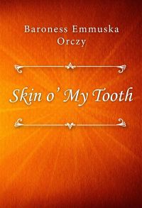 Skin o’ My Tooth