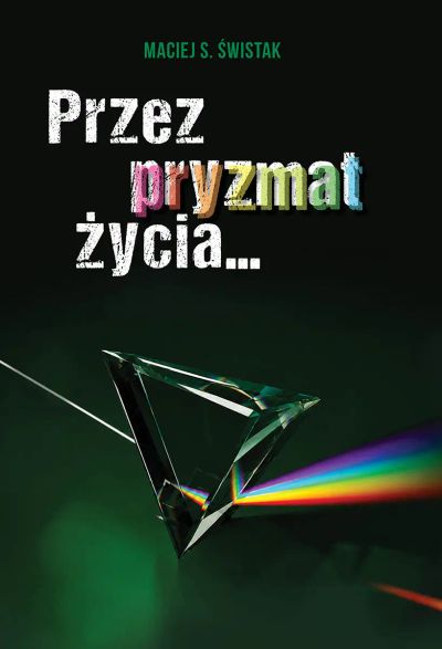Przez pryzmat życia…
