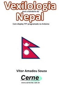 Vexilologia Para A Bandeira Do Nepal Com Display Tft Programado No Arduino