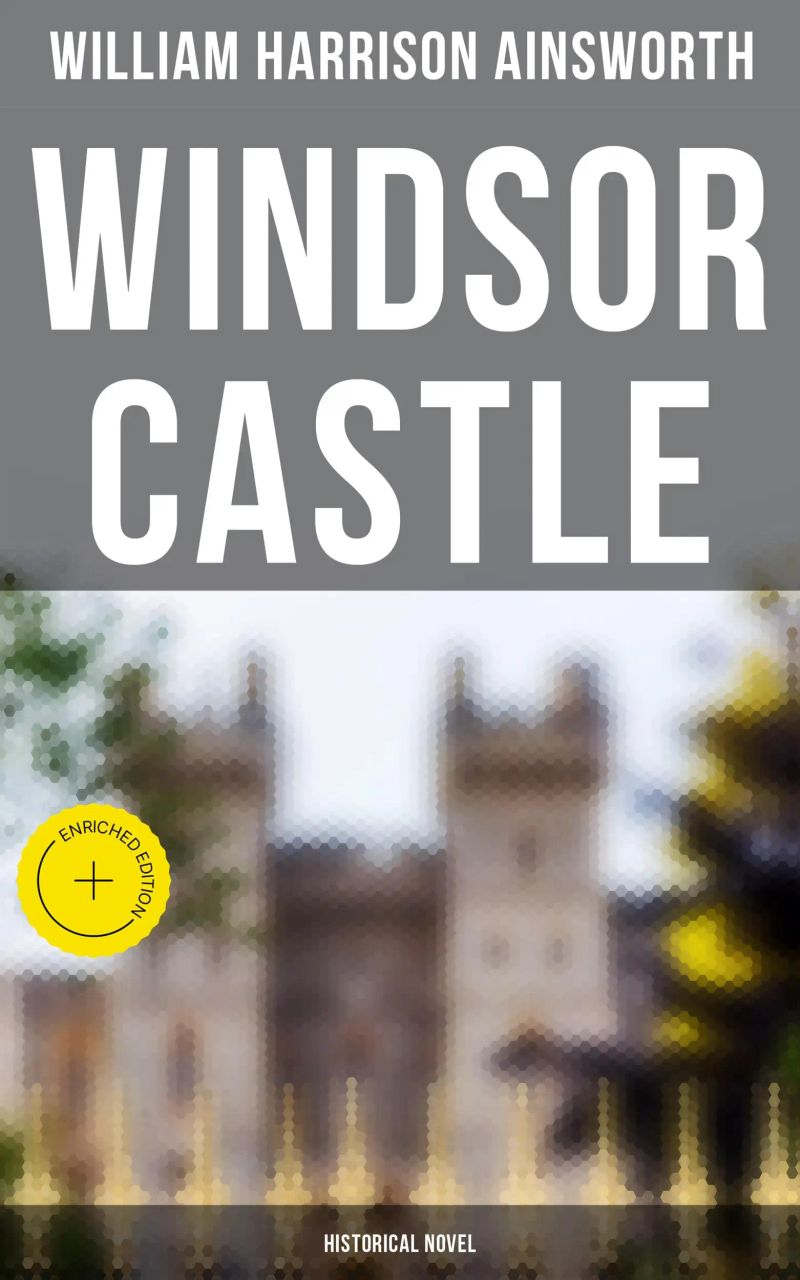 Windsor Castle (Historical Novel)
