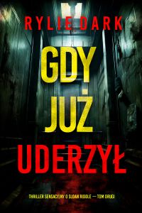 Gdy już uderzył (Thriller sensacyjny o Sloan Riddle — Tom drugi)