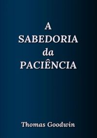 A Sabedoria Da Paciência