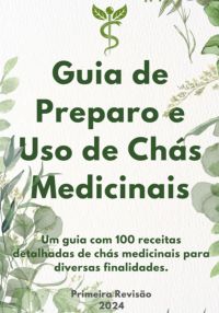 Guia De Preparo E Uso De Chás Medicinais