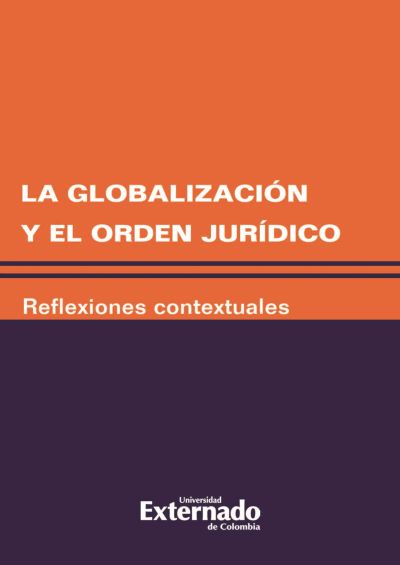 La globalización y el orden jurídico. Reflexiones contextuales