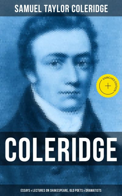 COLERIDGE: Essays & Lectures on Shakespeare, Old Poets & Dramatists