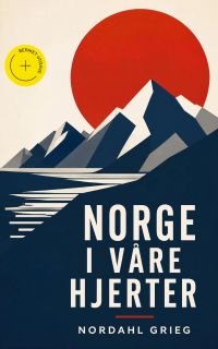 Norge i våre hjerter (Kommentert)