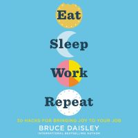 Eat Sleep Work Repeat
