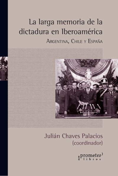 La larga memoria de la dictadura en Iberoamérica