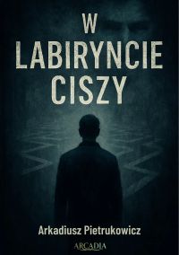 W labiryncie ciszy