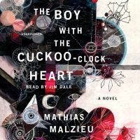 The Boy with the Cuckoo-Clock Heart